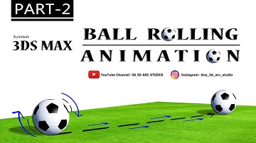 BALL ROLLING ANIMATION in 3Ds Max [ PART- 2 ] By: "SS 3D ARC STUDIO, PUNE"
