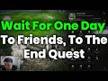 Wait For One Day (To Friends, To The End Quest) – Where Winds Meet