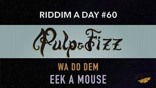 Riddim a Day #60 - Wa Do Dem (Eek A Mouse) with Jake Pardee