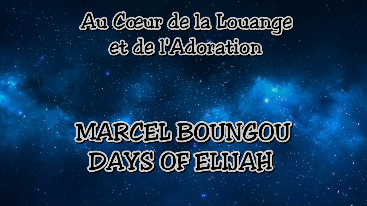MARCEL BOUNGOU - DAYS OF ELIJAH