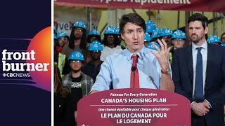 The Liberals' plan to fix the housing crisis | Front Burner