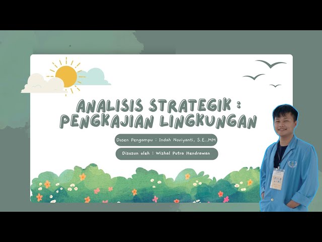 Analisis Strategik Pengkajian Lingkungan (Wishal Putra Hendrawan _ 22MN5) class=