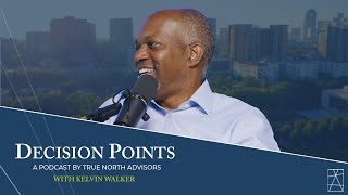 Decision Points E50 - Unlocking Dallas Leadership and Civic Engagement with Kelvin Walker