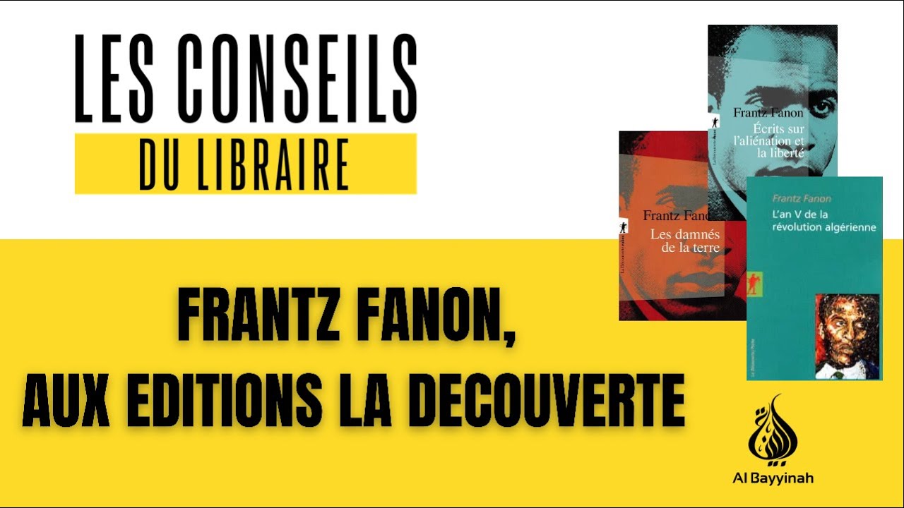 Les conseils du libraire Frantz Fanon aux éditions la découverte