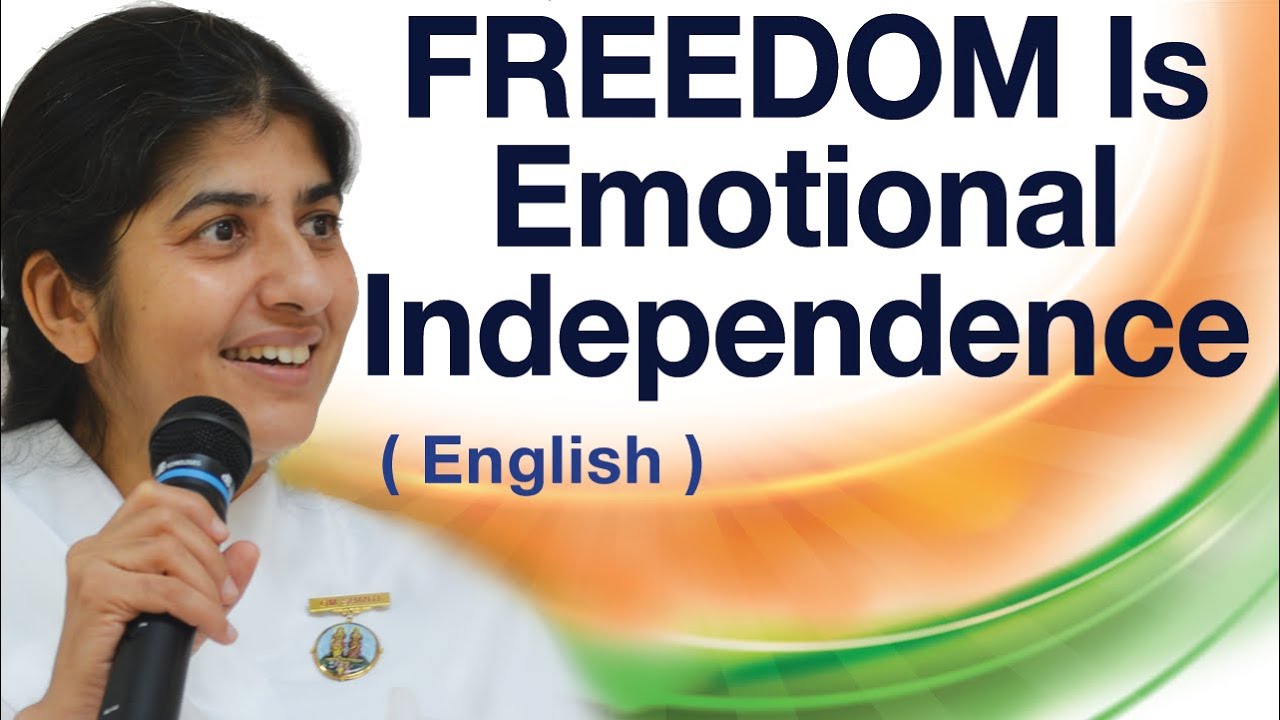 FREEDOM Is Emotional Independence: Part 1: English: BK Shivani