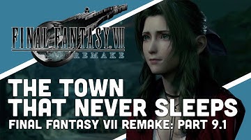 Chapter 9: The Town That Never Sleeps (Part 1) | Final Fantasy VII Remake (Gameplay Only)