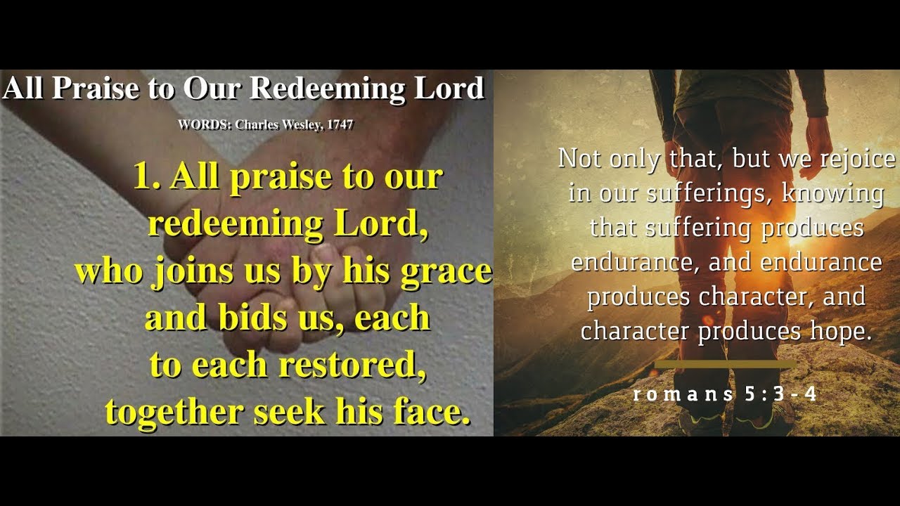  5 3 4 All Praise To Our Redeeming Lord Romans 5 3 