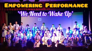 Wake Up and Listen: A Dynamic and Inspiring Song Performance | We need to wake up |