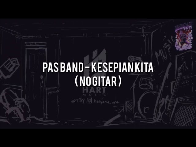 Pas Band - Kesepian Kita(NO GITAR)Vocal+Chord+Lyric class=