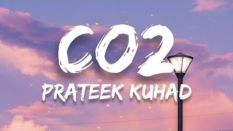 Prateek Kuhad - Co2 (Lyrics)