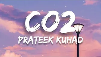 Prateek Kuhad - Co2 (Lyrics)