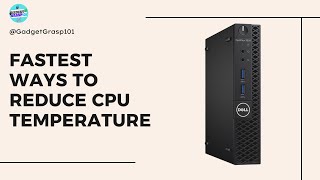 Fastest Way to Reduce CPU Temperature