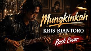 MUNGKINKAH - Kris Biantoro | Slow Rock Cover Penuh Penghayatan 🎸 Lagu Kenangan Indonesia