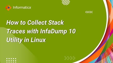 How to Collect Stack Traces with InfaDump 10 Utility in Linux