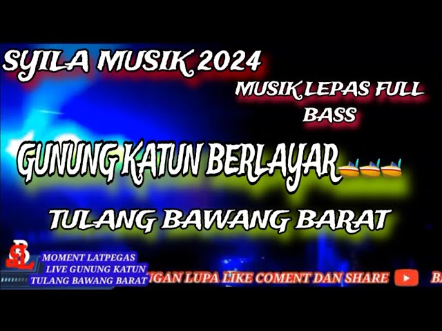 MUSIK LEPAS SYILA MUSIK LIVE GUNUNG KATUN FULL BASS FULL REMIX LAMPUNG TULANG BAWANG BARAT 2024 class=