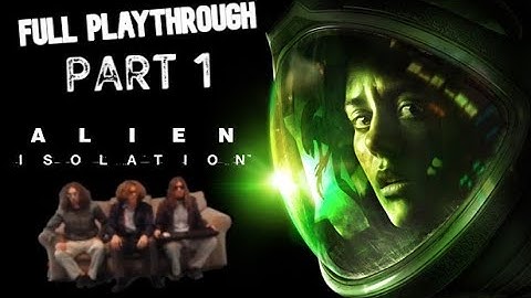 Alien: Isolation - VR - Full Playthrough - Part 1