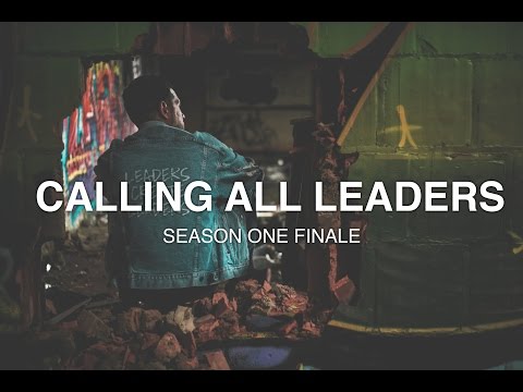 Calling All Leaders - Season 1 Finale - Leaders Create Leaders