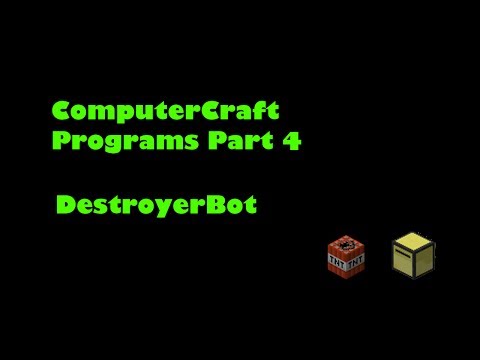 ComputerCraft Programs Part 4 - DestroyerBot