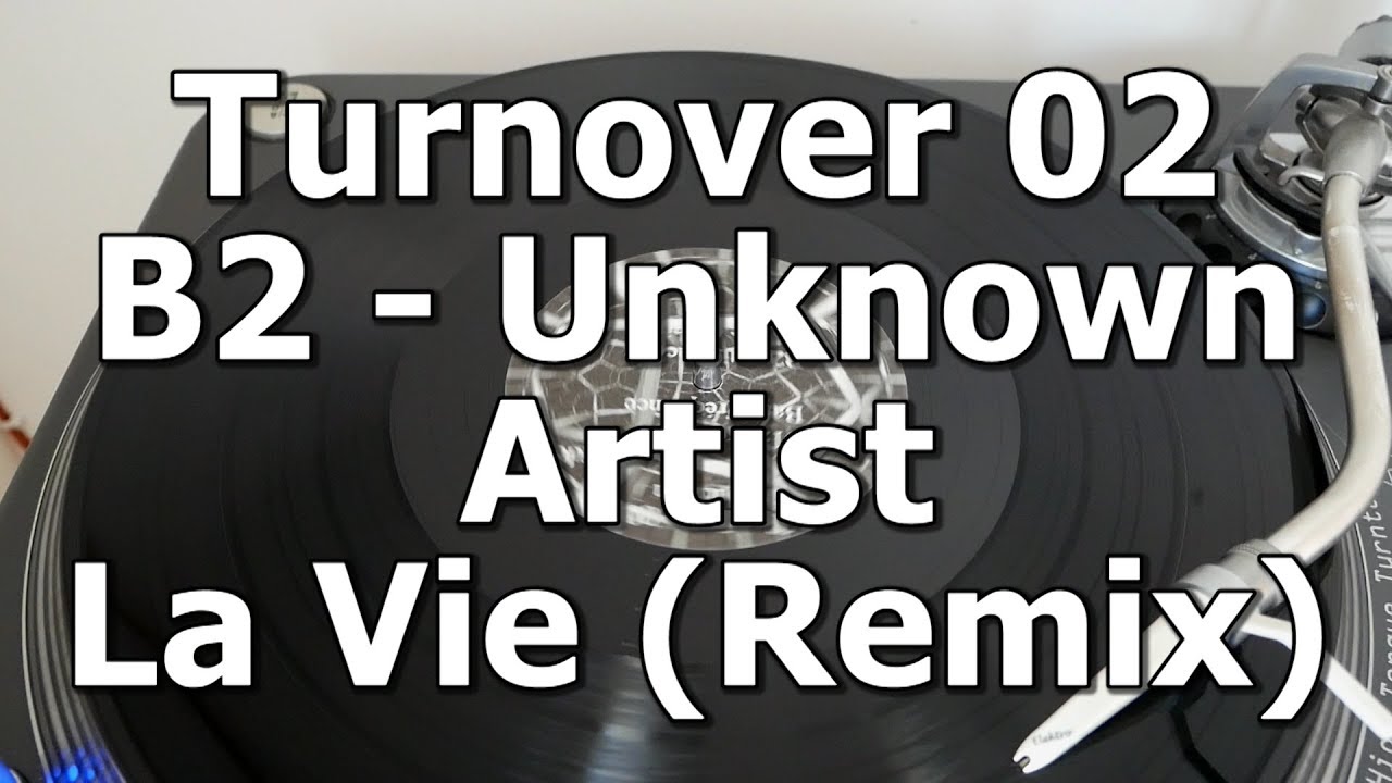Regardez Turnover 02 - B2 - Unknown Artist - La Vie (Remix) sur YouTube Regardez Turnover 02 - B2 - Unknown Artist - La Vie (Remix) sur YouTube