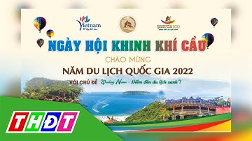 22 khinh khí cầu chào đón du khách trở lại Thủ đô Hà Nội | THDT