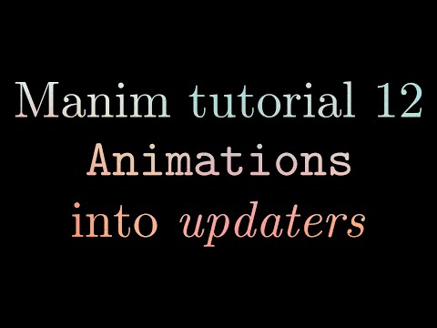 [OUTDATED] ManimCairo tutorial | 12 - Animations into updaters