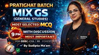 🔥 Pratighat Batch GENERAL STUDIES MCQ | OSSC CGL RI + Forester | Expected Questions with Discussion