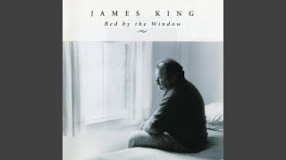 Vignette de la vidéo "James King - Bed By The Window"