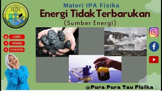 Energi Tidak Terbarukan | Sumber Energi Listrik | Teknologi Tidak Ramah Lingkungan Energi Tidak Terbarukan | Sumber Energi Listrik | Teknologi Tidak Ramah Lingkungan