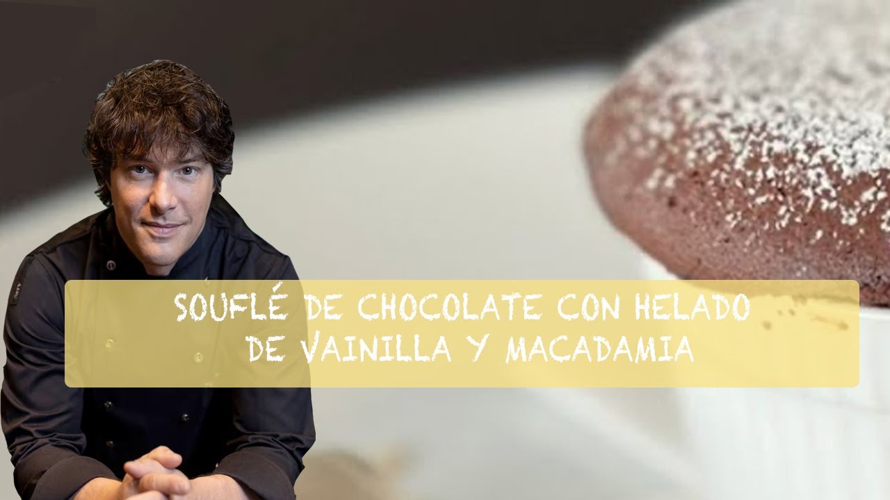 Souflé de chocolate con helado de vainilla y macadamia