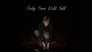 Shaya Zamora  Only Time Will Tell  