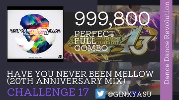 【DDRA3】CSP17 HAVE YOU NEVER BEEN MELLOW (20th Anniversary Mix)(MIRROR) 999,800 player:GINXYASU