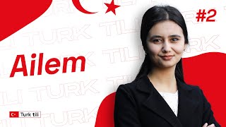 Ailem | 2-dars | Turk tilidan so'zlashuv darslari