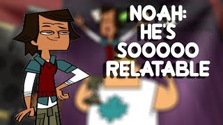 Noah: Hes Sooooo Relatable | Total Drama