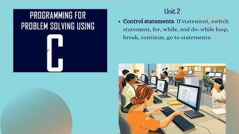 Unit 2-Control statements: If, switch, for, while, and do-while loop, break, continue, go to.