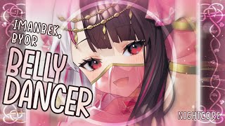 [Nightcore] ➳ Belly Dancer - Imanbek, BYOR (Lyrics) Resimi