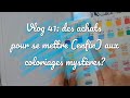 Vlog 41 folie acheteuse presque contenue et du coloriage mystre 