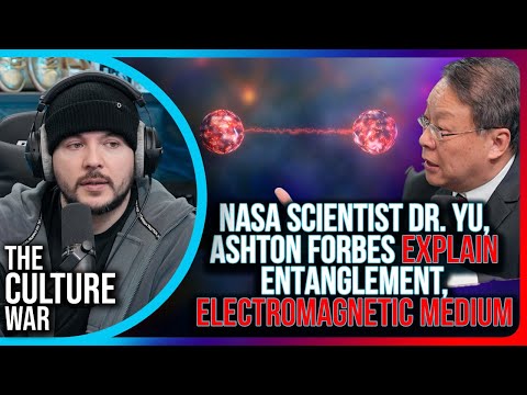 Video thumbnail for NASA Scientist Dr. Yu, Ashton Forbes EXPLAIN Entanglement, Electromagnetic MEDIUM