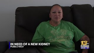 A women from Pueblo West is in desperate need of a new kidney