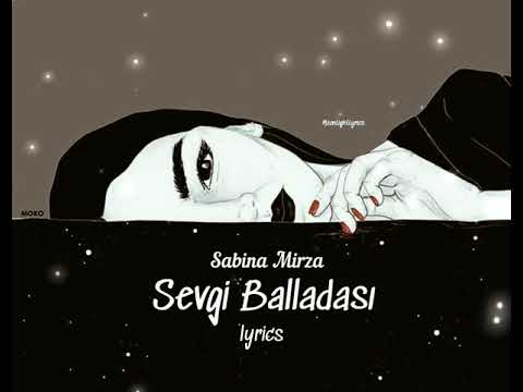 Sabina Mirza - Sevgi Balladası Lyrics (Sözləri)