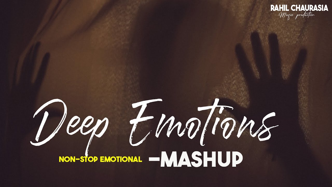 Rahil Sunny Deep Emotions Non Stop Chillout Mashup | Prod By : RAHIL CHAURASIA X ...