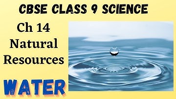 Water : A Wonder Liquid | CBSE Class 9 Science Ch 14 Natural Resources | ASKNSTUDY