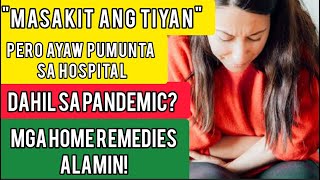 HOME REMEDIES AT MGA HALAMANG GAMOT SA SAKIT NG TIYAN