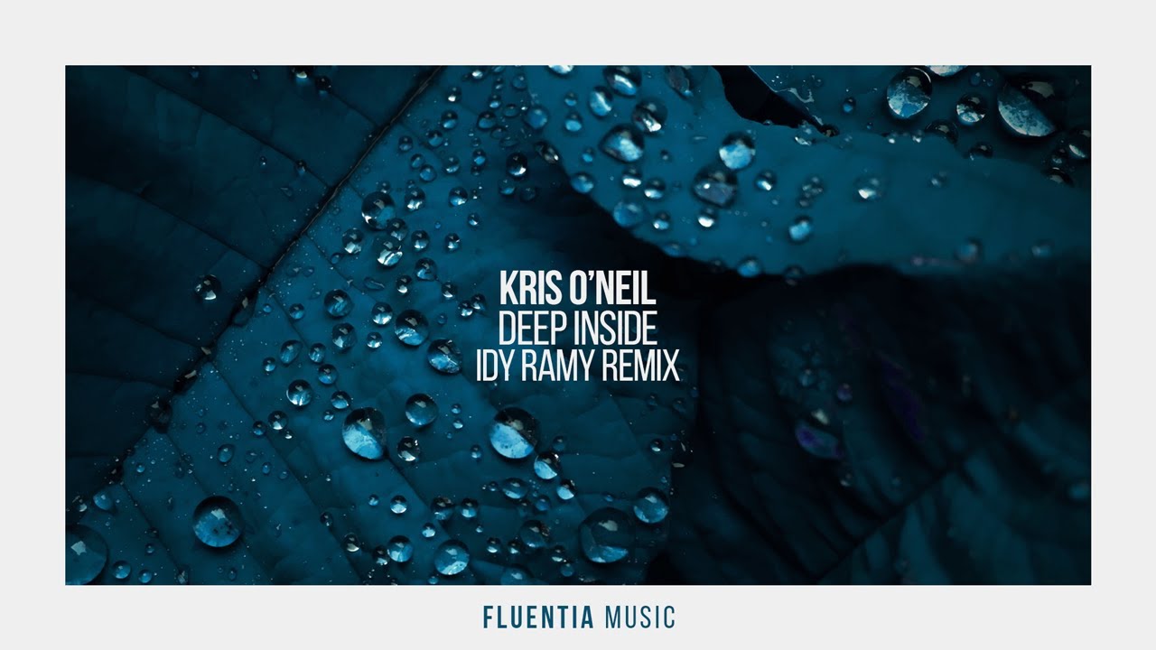 Kris O'Neil - Deep Inside (Idy Ramy Remix) [Fluentia Music]