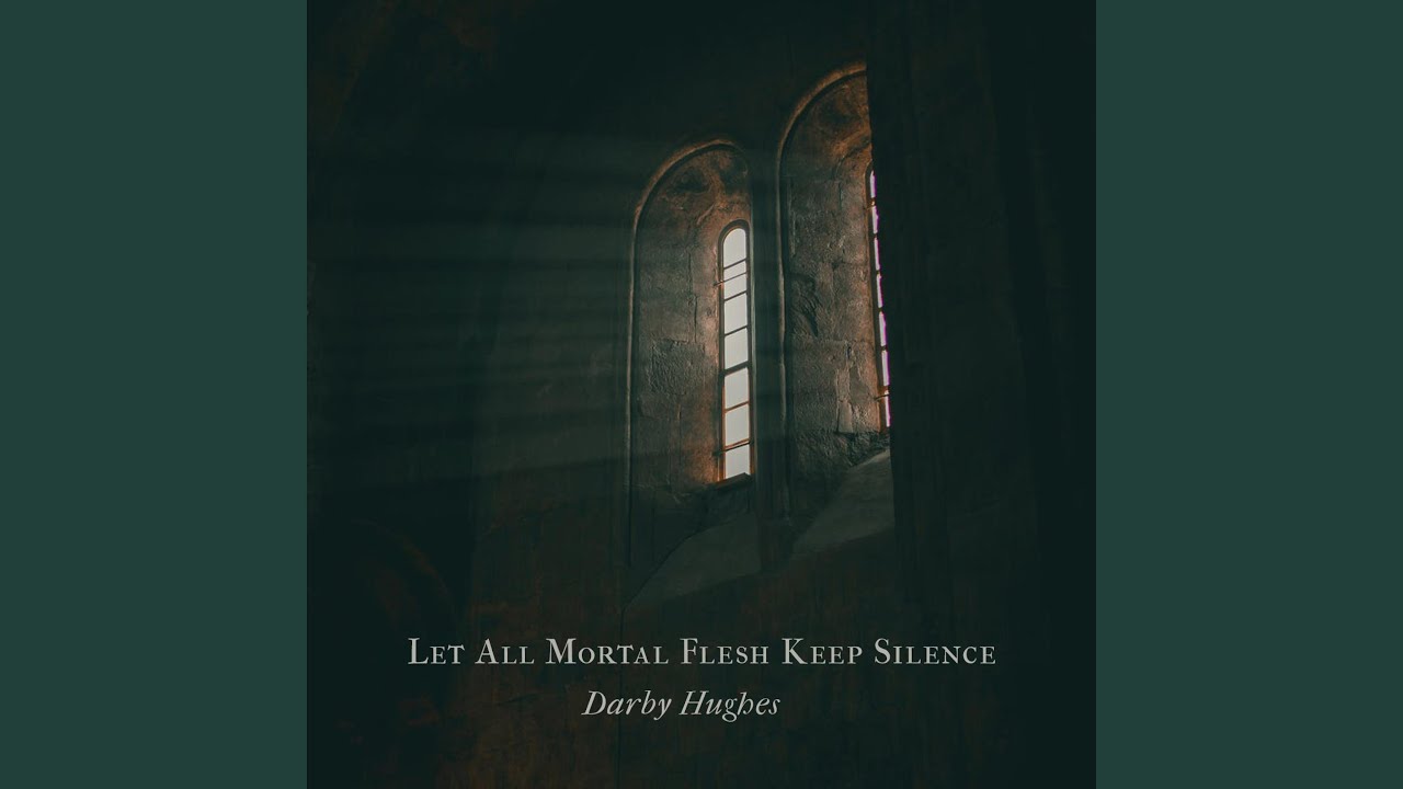 Let All Mortal Flesh Keep Silence