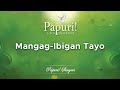 Papuri! Singers - Mangag-Ibigan Tayo (Official Audio)