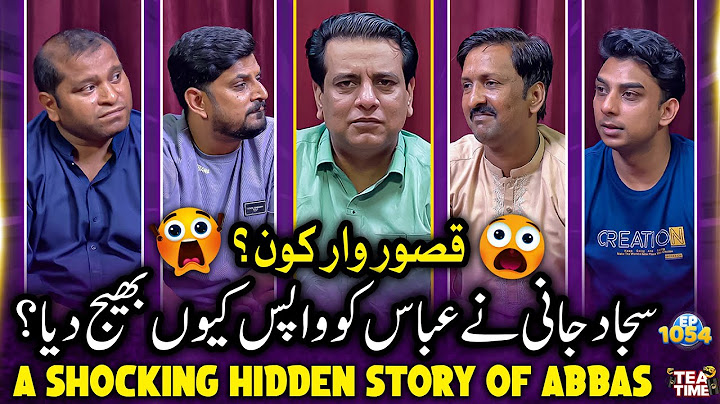 Abbas Kyun Chala Gaya? | Sajjad Jani Reveals The Truth | Tea Time Ep 1054