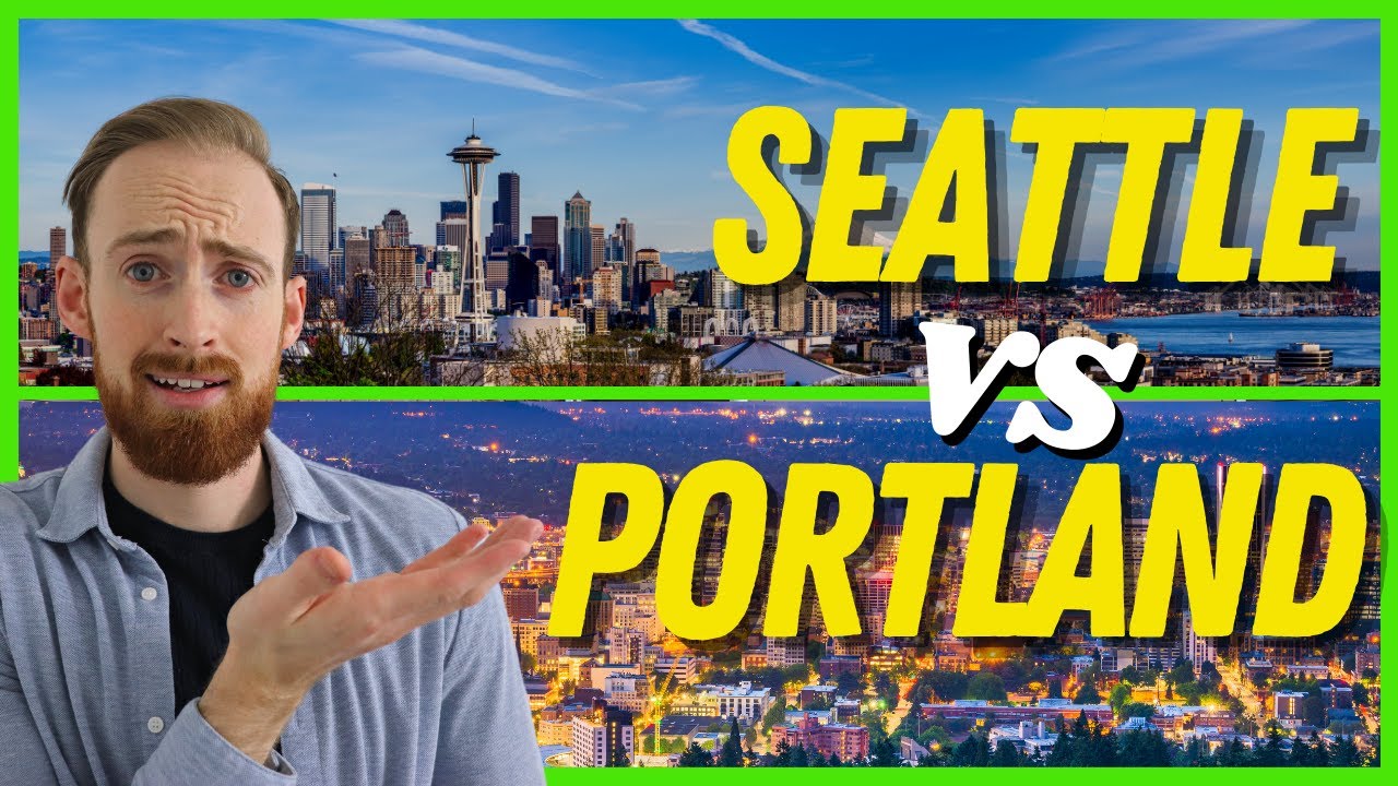 Living in Seattle Versus Portland Should I Move To Seattle or