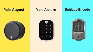 Best Smart Door Locks For Home Security Yale | August Wi-Fi Smart vs Yale Assure vs Schlage Encode