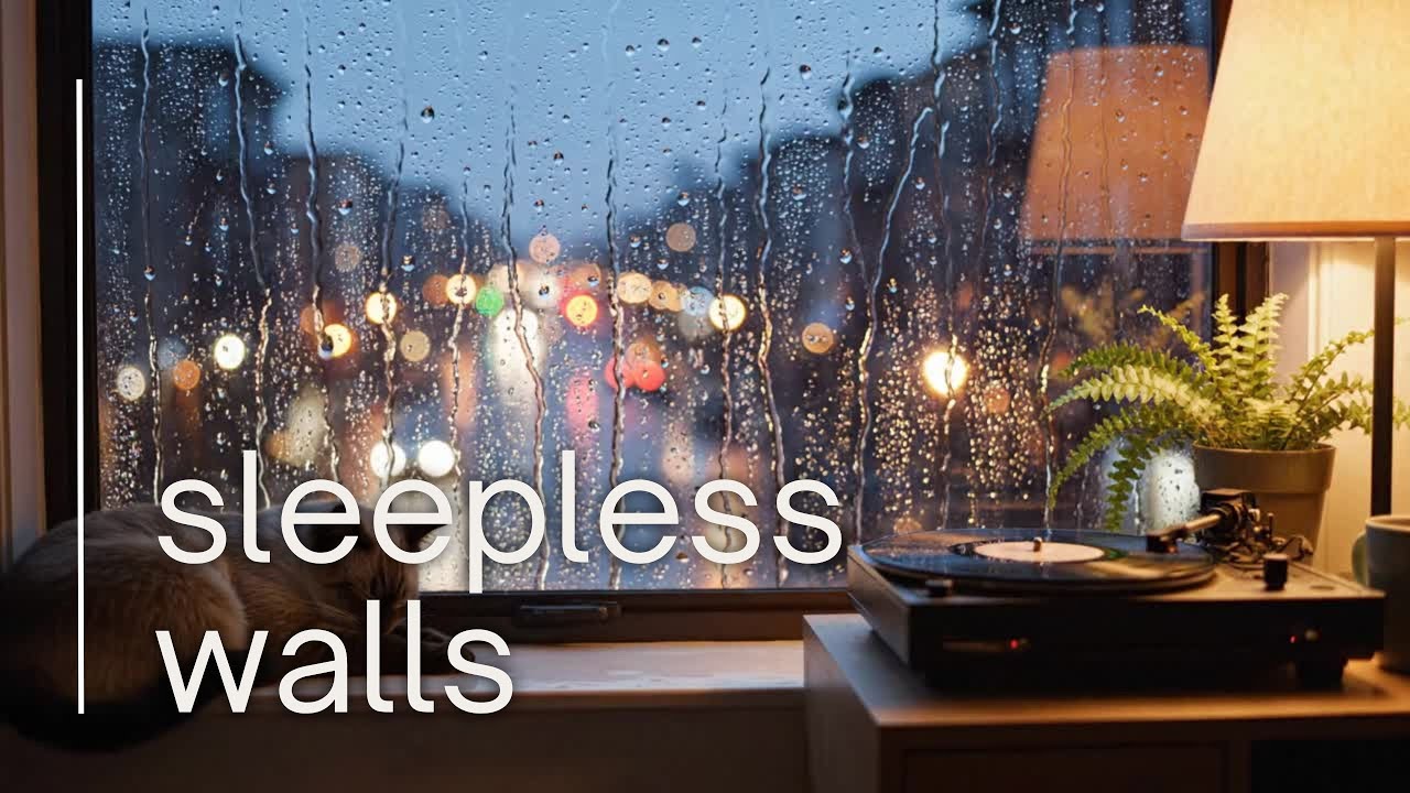 sleepless walls 👤 lofi rain in a lonely apartment
