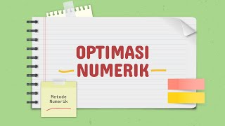Metode Numerik : Optimasi Numerik